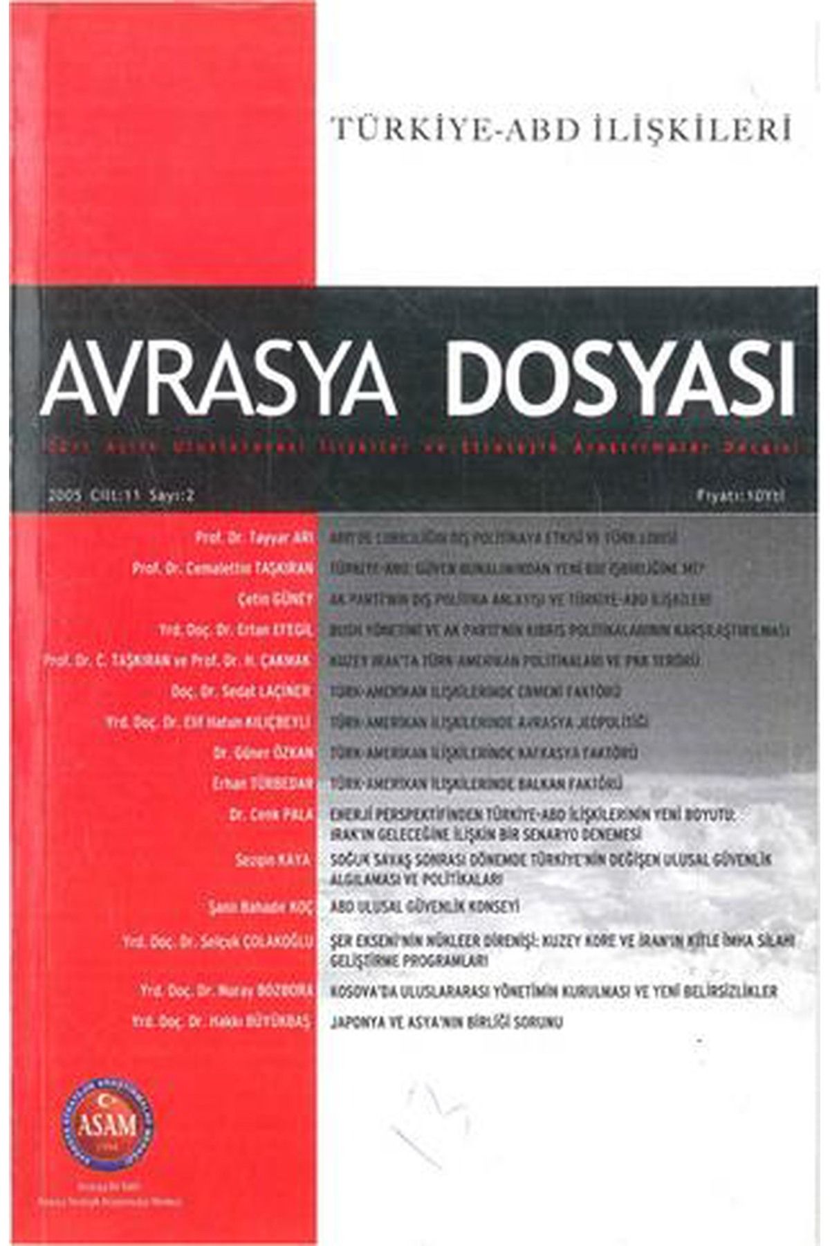 Asam Yayınları Avrasya Dosyası Türkiye ABD İlişkileri - Sayı:2 Cilt: 11  - Mayıs-Haziran-Temmuz-Ağustos 2005