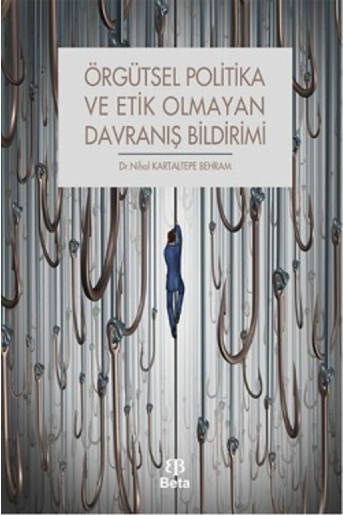 Örgütsel Politika Ve Etik Olmayan Davranış Bildirimi