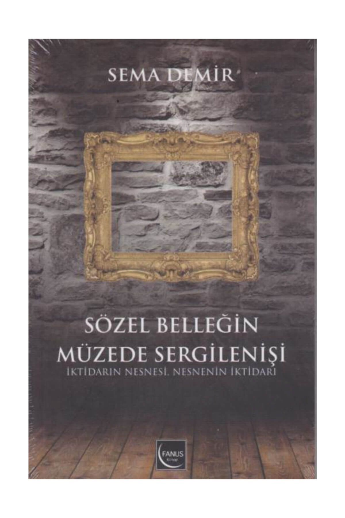 Sözel Belleğin Müzede Sergilenişi - Sema Demir