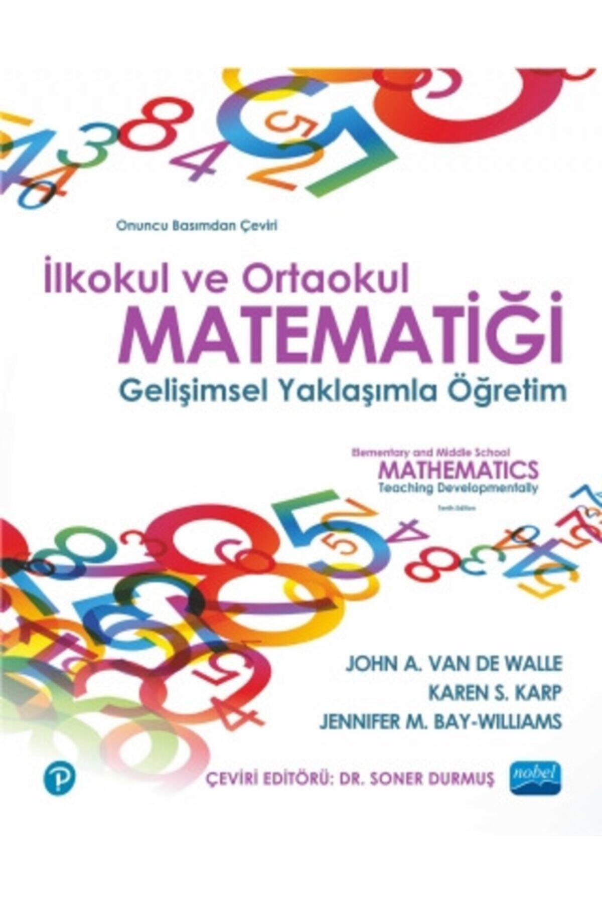 Nobel Akademik Yayıncılık Ilkokul Ve Ortaokul Matematiği - John A. Van De Walle Karen S. Karp Jennifer M. Bay Williams