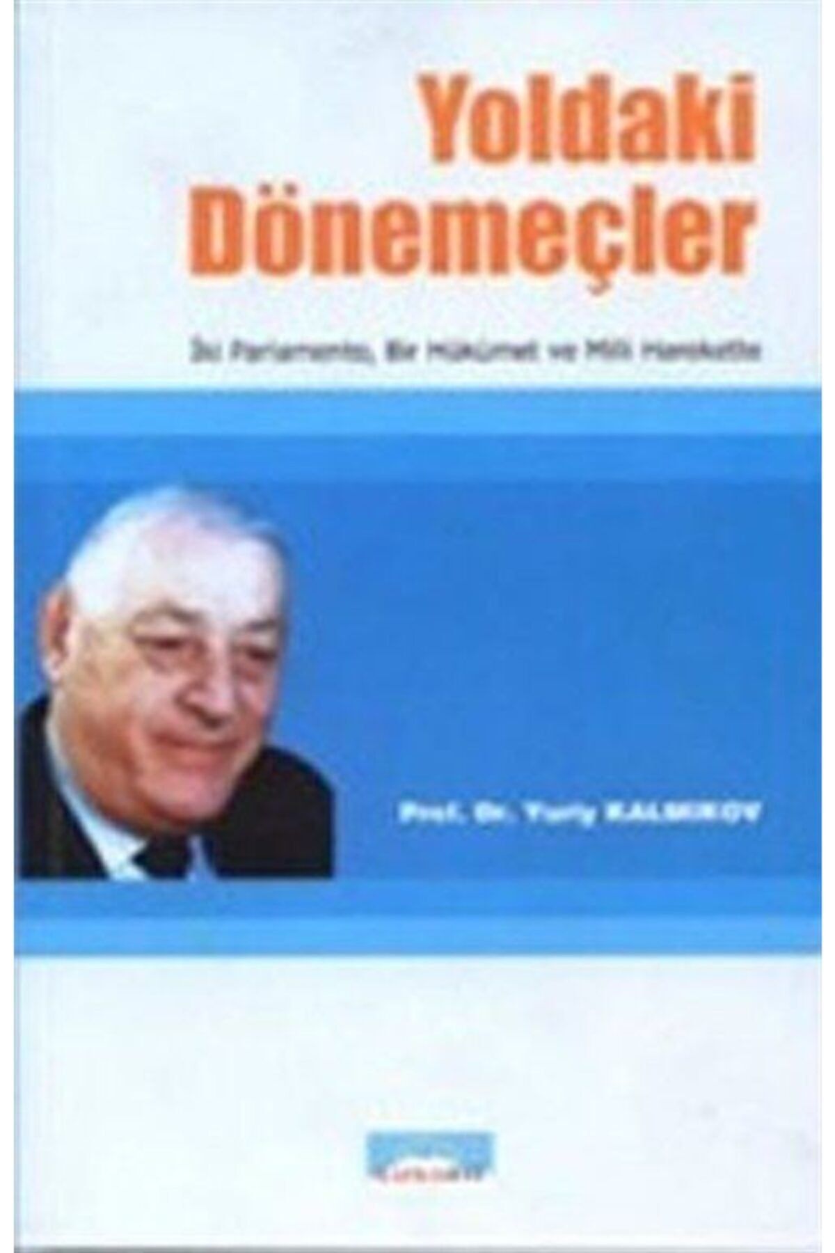 Yoldaki Dönemeçler - Yuriy Hamzatoviç Kalmıkov