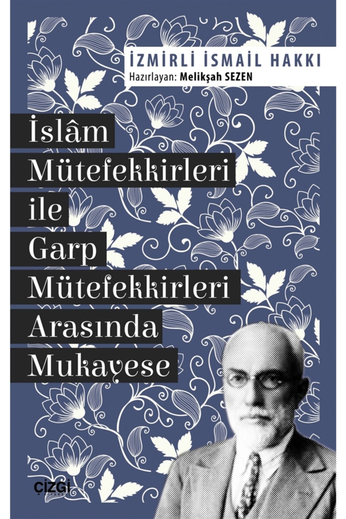 Islam Mütefekkirleri Ile Garp Mütefekkirleri Arasında Mukayese - Izmirli Ismail Hakkı 9786051961118