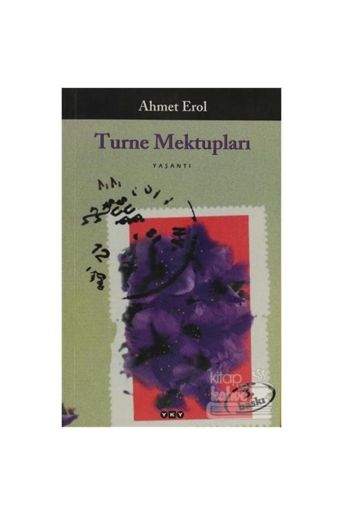 Turne Mektupları / Yapı Kredi Yayınları / Ahmet Erol