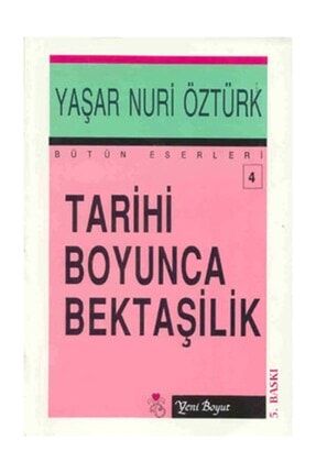 Tarihi Boyunca Bektaşilik - Yaşar Nuri Öztürk PRA-2156129-3400