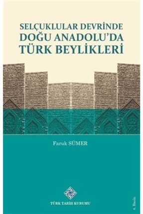 Selçuklular Devrinde Doğu Anadolu'da Türk Beylikleri - Faruk Sümer 9789751630834