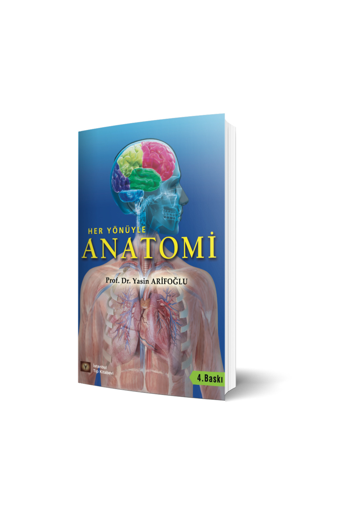 İstanbul Tıp Kitabevi Her Yönüyle Anatomi 4. Baskı