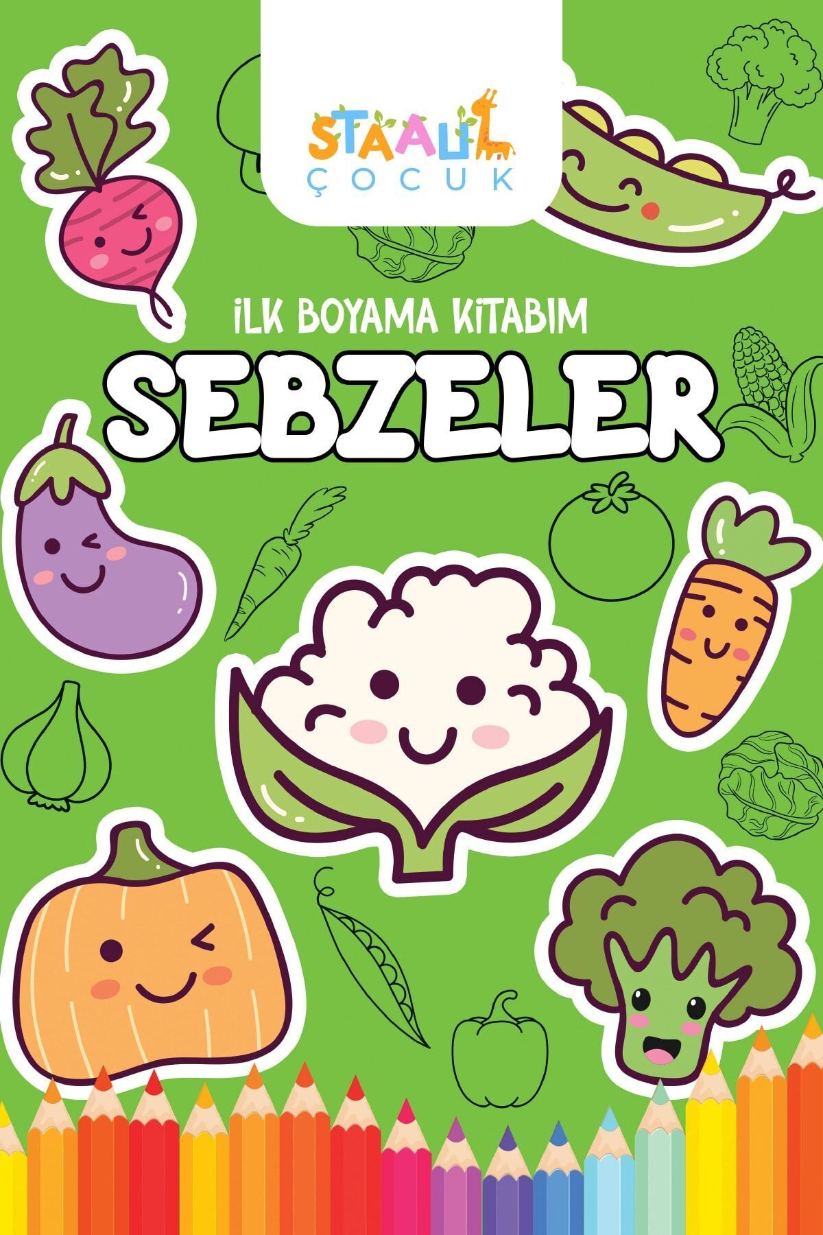 STAAU Çocuk Ilk Boyama Kitabım - Sebzeler (BÜYÜK RESİ?MLİ? BOYAMA Kİ?TABİ)