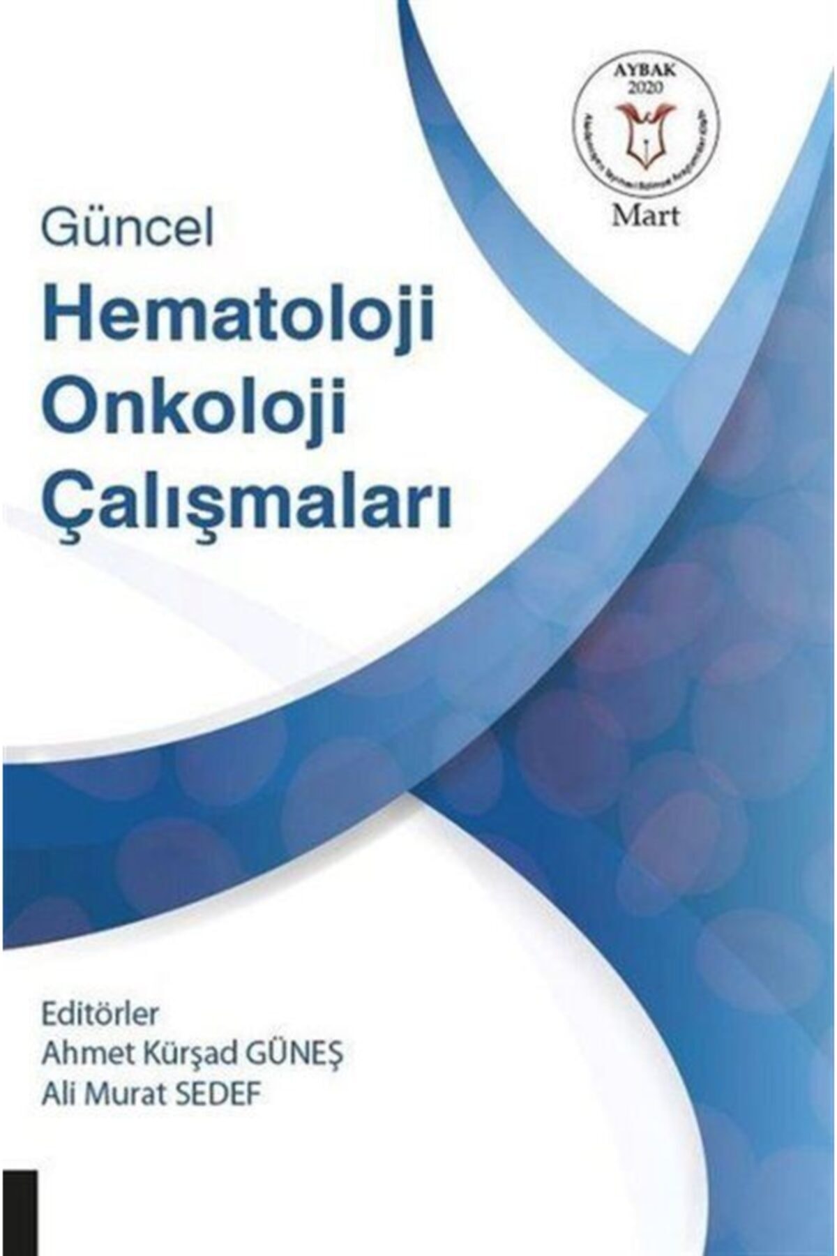 Akademisyen Kitabevi Güncel Hematoloji Onkoloji Çalışmaları