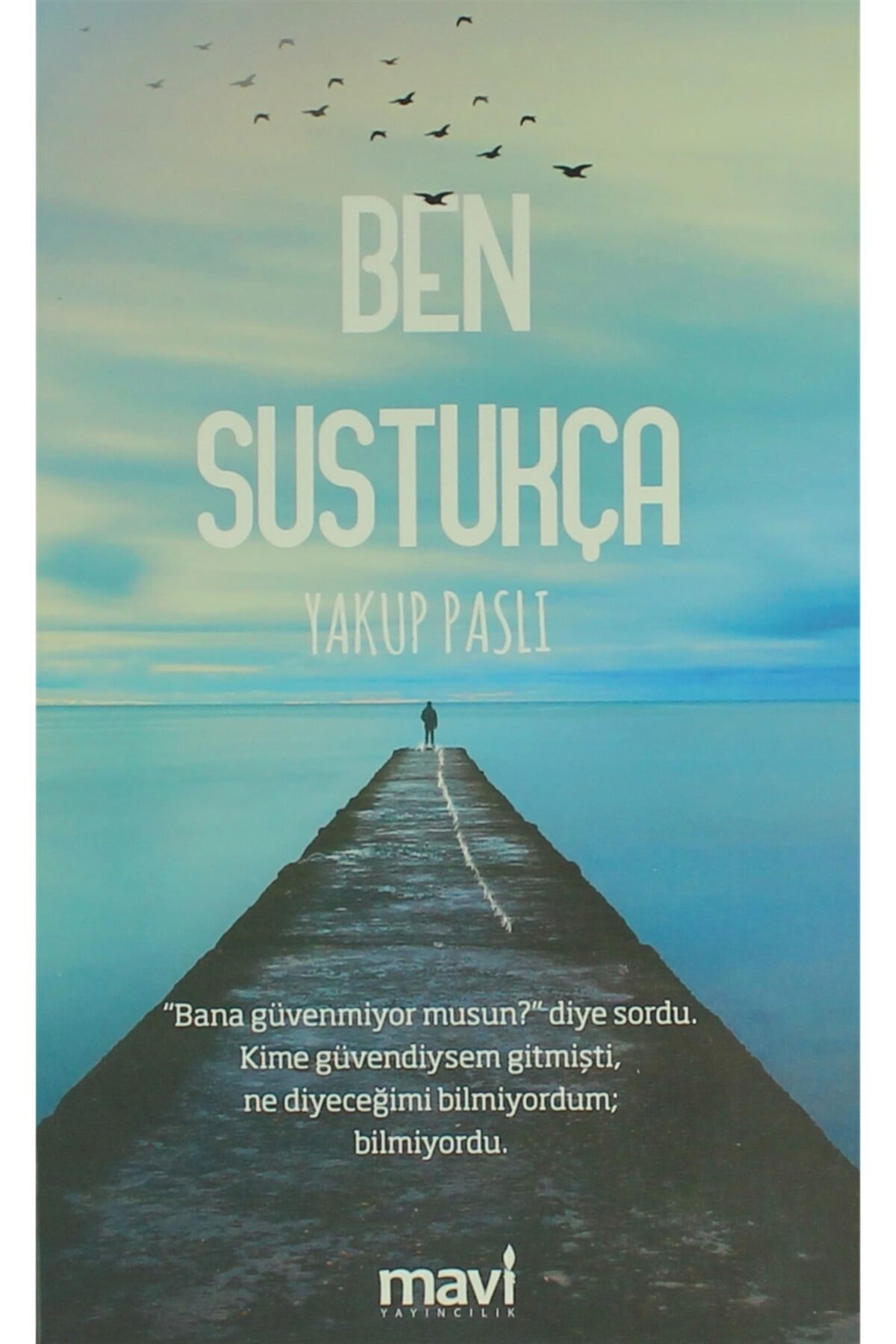 Ben Sustukça - Yakup Paslı - Mavi Yayıncılık