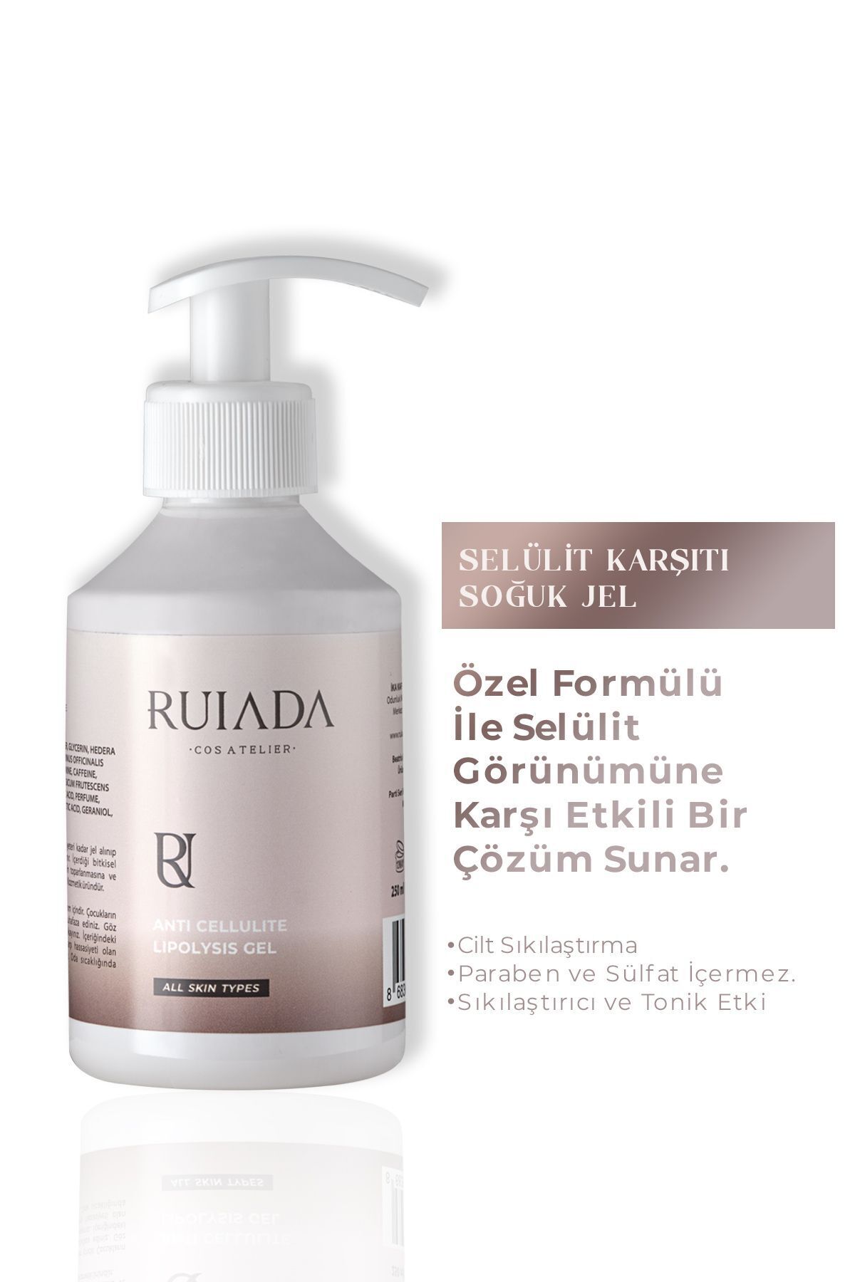 RUIADA Sıkılaşmaya Yardımcı Selülit & Çatlak Karşıtı Anti Cellulite Gel 250 ml