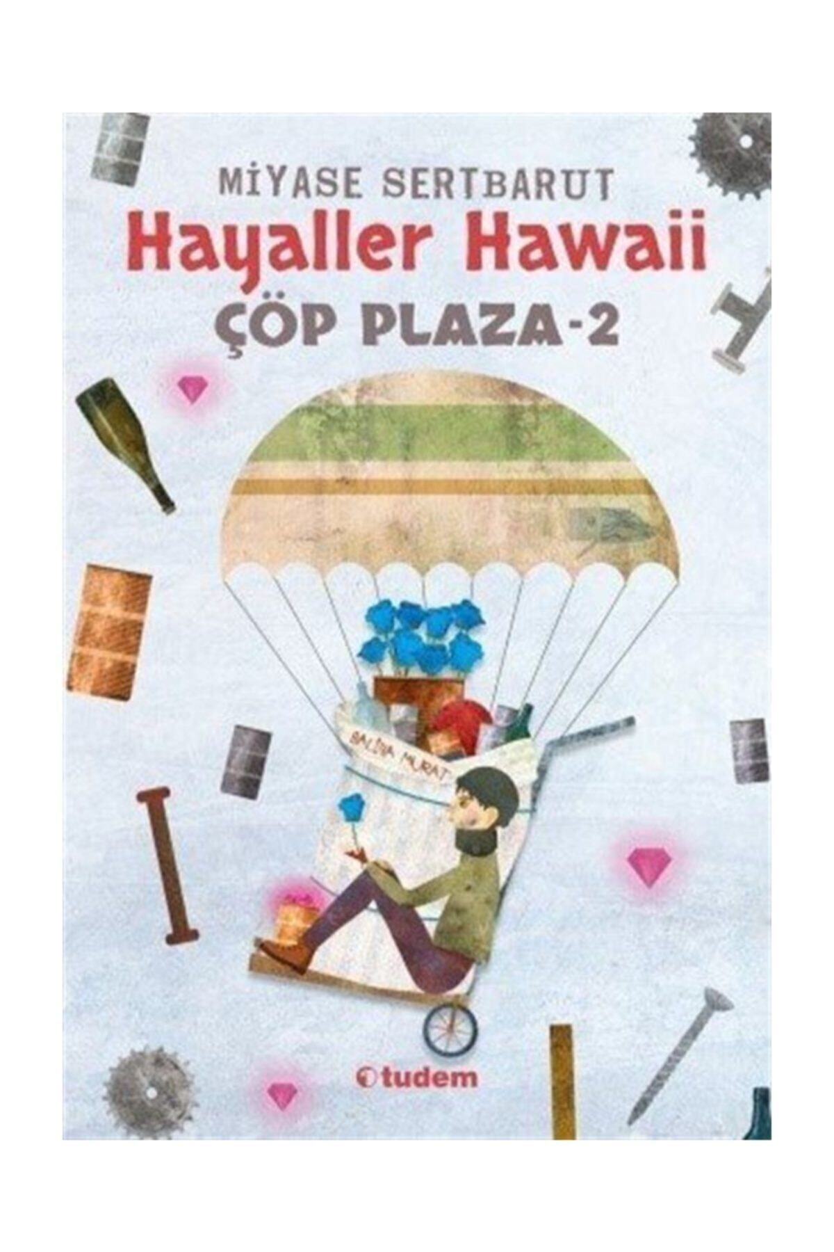 Tudem Yayinevi Cop Plaza 2 Hayaller Hawaii Fiyati Yorumlari Trendyol