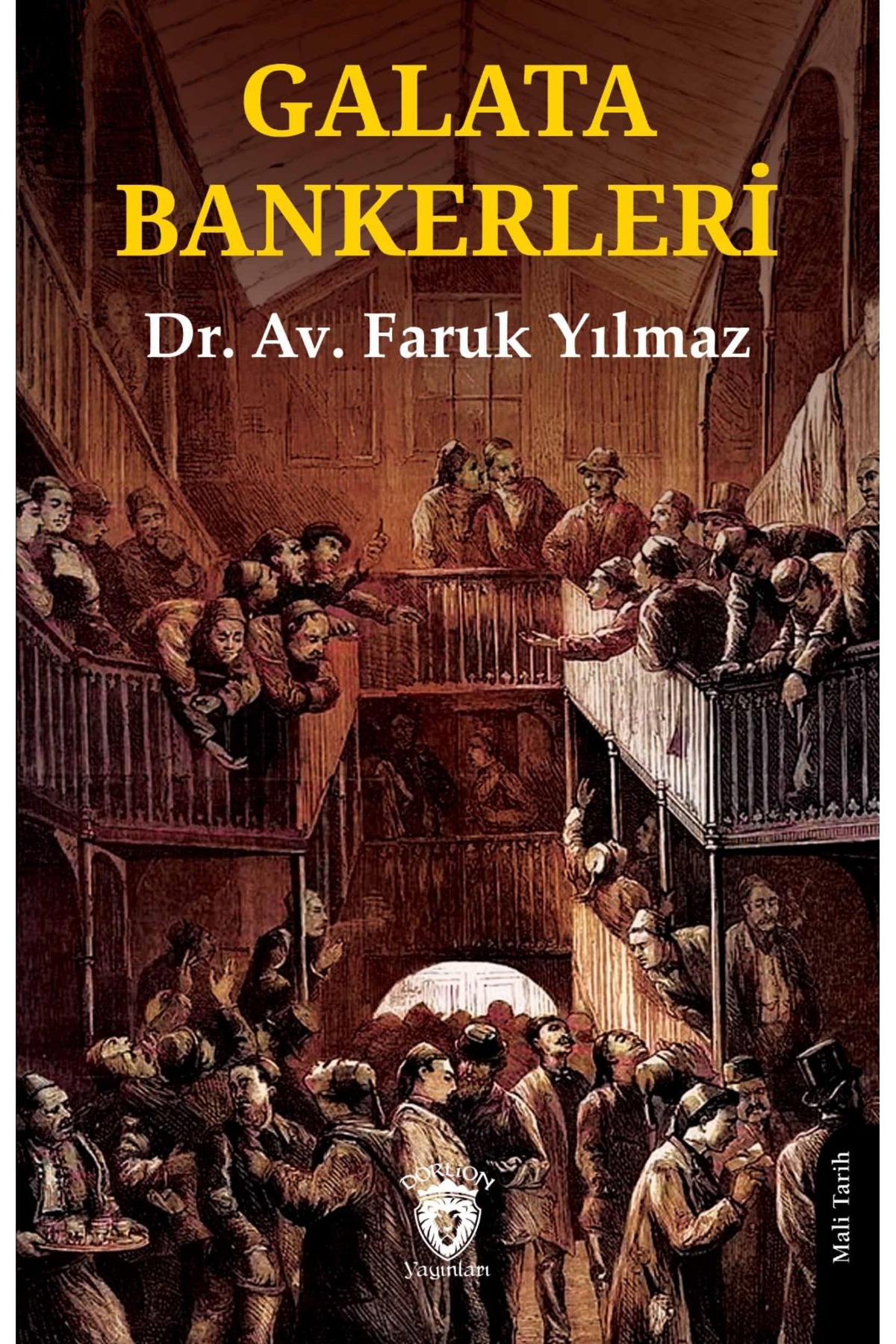 Dorlion Yayınları Galata Bankerleri -Dr. Av. Faruk Yılmaz-
