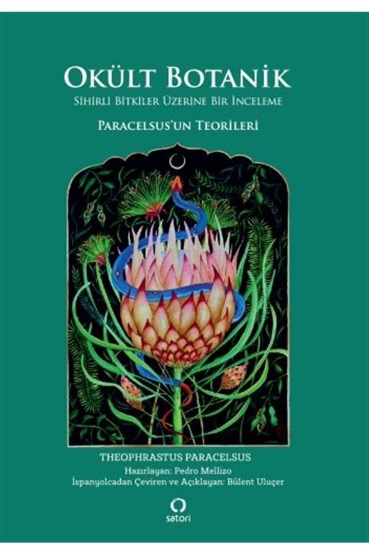 Satori Yayınevi Okült Botanik - Sihirli Bitkiler Üzerine Bir Inceleme - Paracelsus 9786050650556