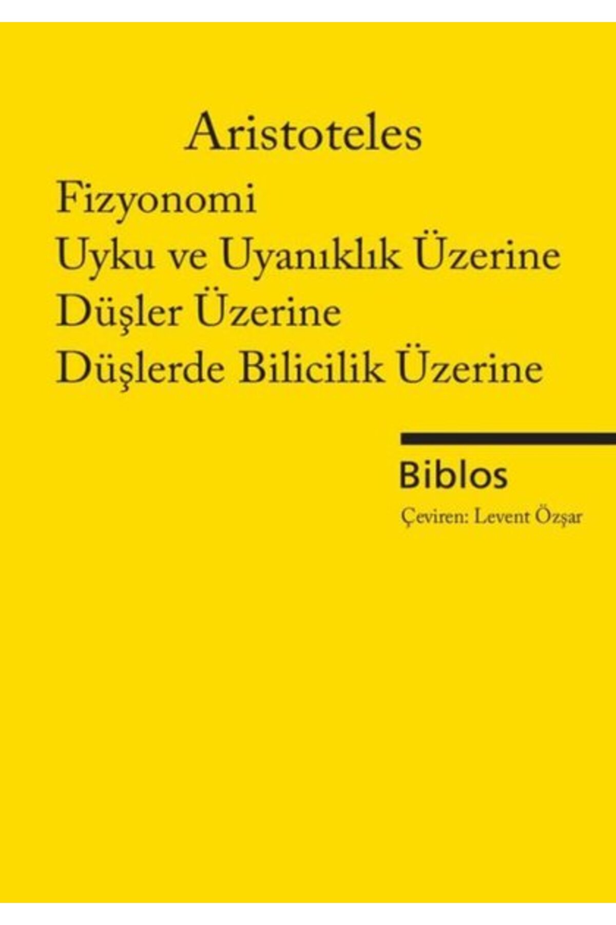 Biblos Kitabevi Fizyonomi, Uyku ve Uyanıklık Üzerine Düşler Üzerine Düşlerde Bilicilik Üzerine