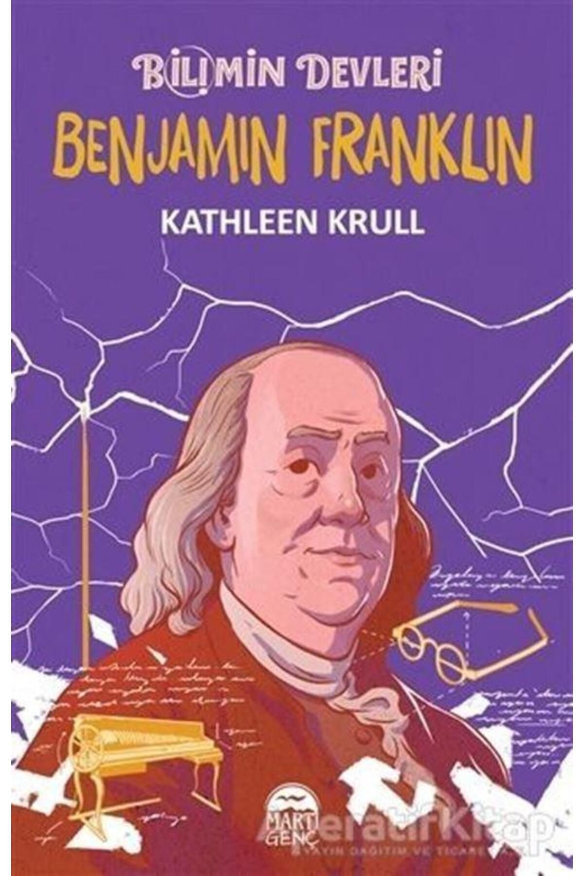 Genel Markalar Benjamin Franklin - Bilimin Devleri - Kathleen Krull - Martı Genç Yayınları