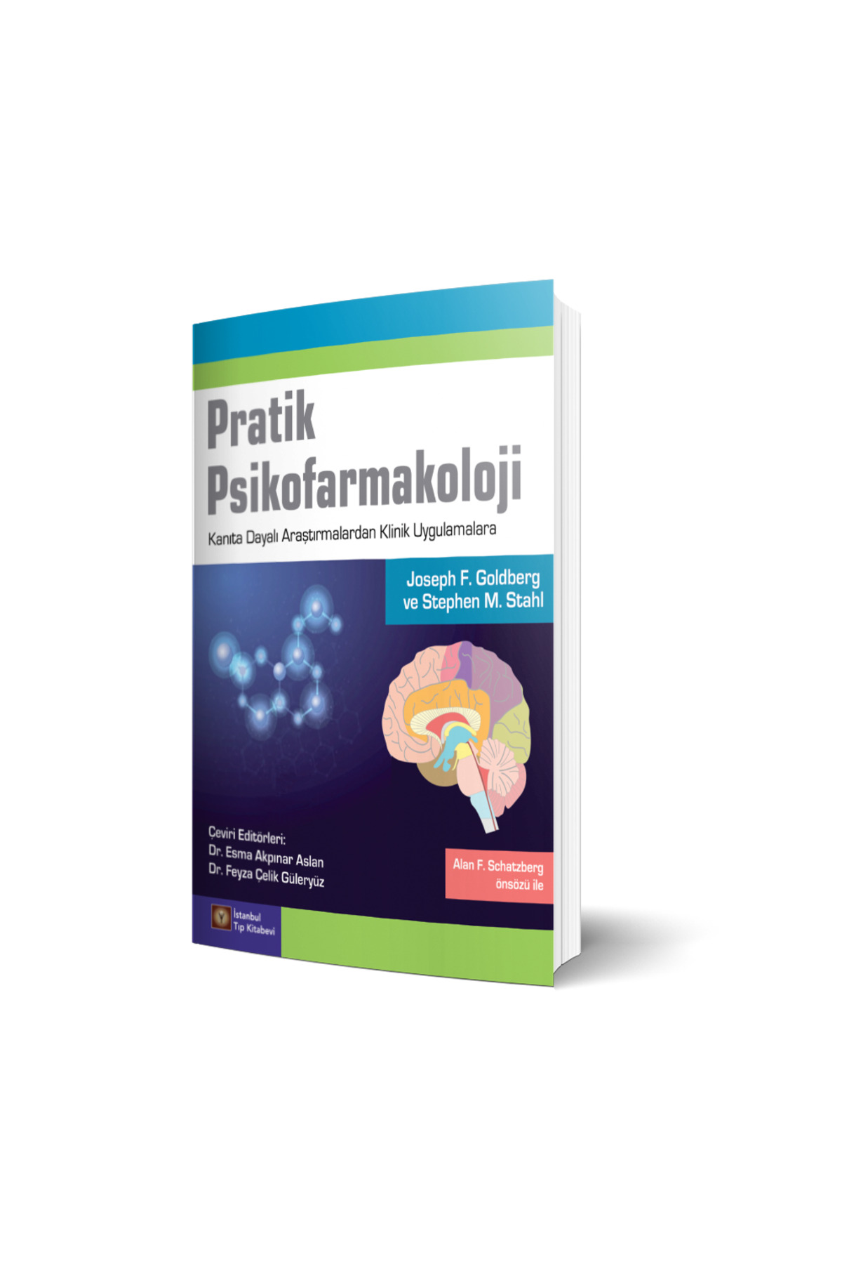 İstanbul Tıp Kitabevi Pratik Psikofarmakoloji Kanıta Dayalı Araştırmalardan Klinik Uygulamalara Stephan M.Stahl