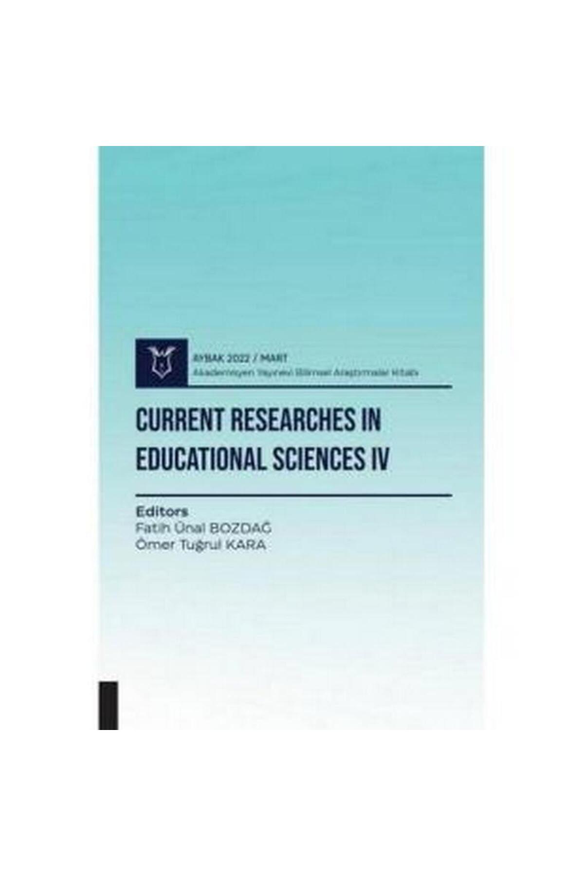 Akademisyen Kitabevi Current Researches in Educational Sciences IV ( AYBAK 2022 Mart )
