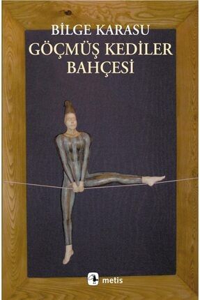 Göçmüş Kediler Bahçesi - Bilge Karasu 9789753420631 TYC00186189155