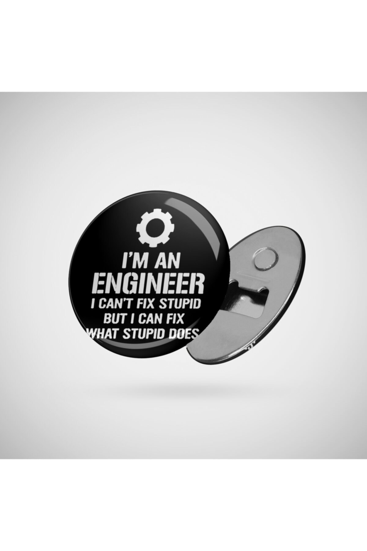 Fizello I'm An Engineer I Can't Fix Stupid But I Can Fix Açacak