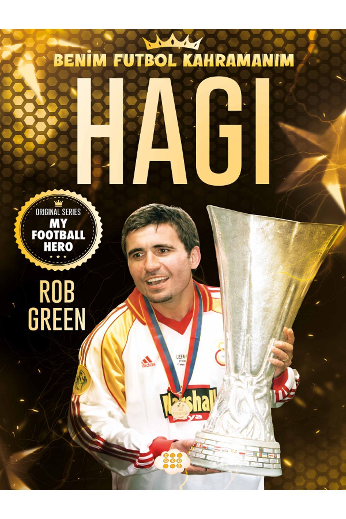 Dokuz Yayınları HAGİ - MUSLERA - İCARDİ BENİM FUTBOL KAHRAMANIM