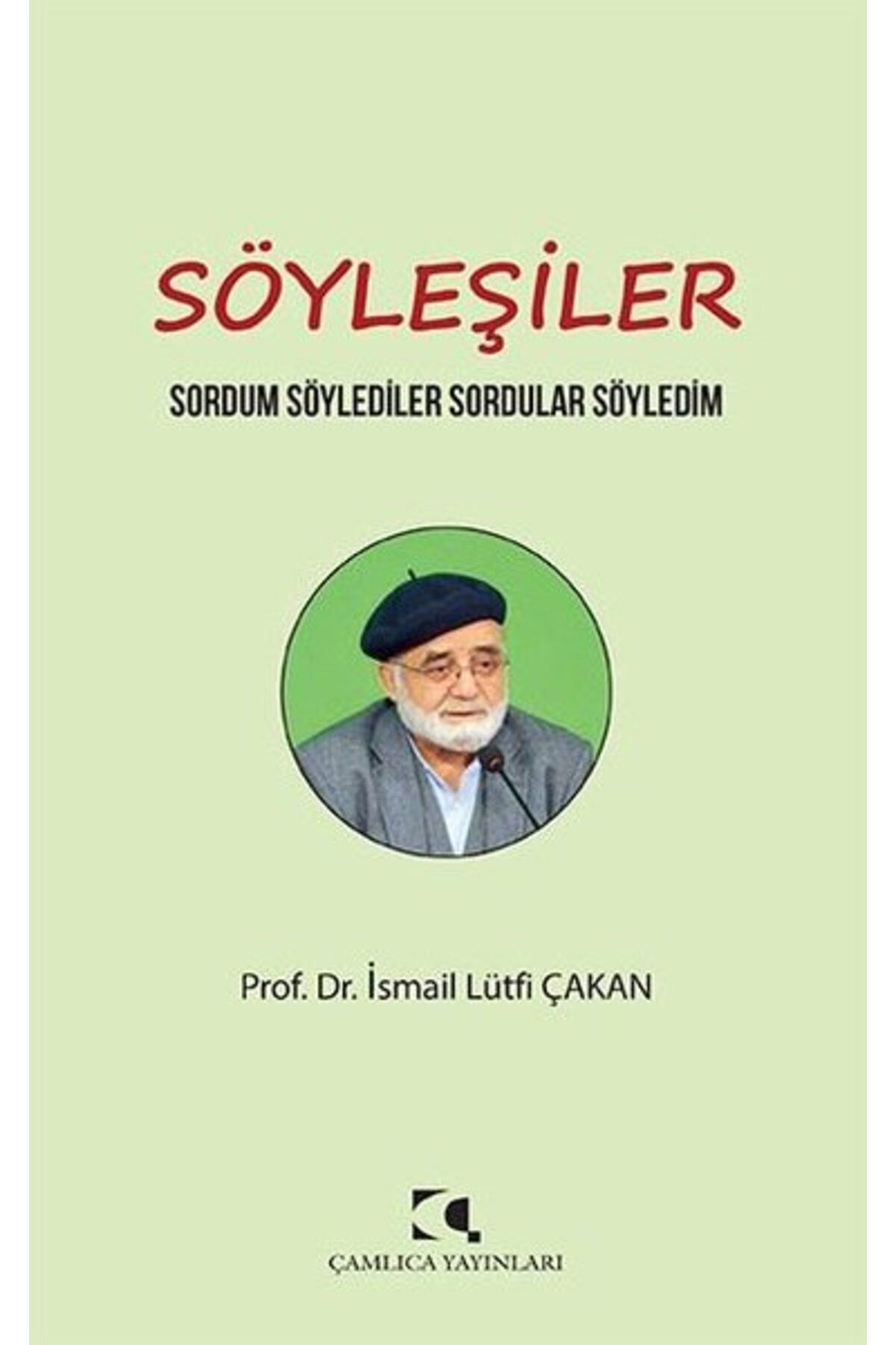 Çamlıca Yayınları Söyleşiler - Sordum Söylediler Sordular Söyledim