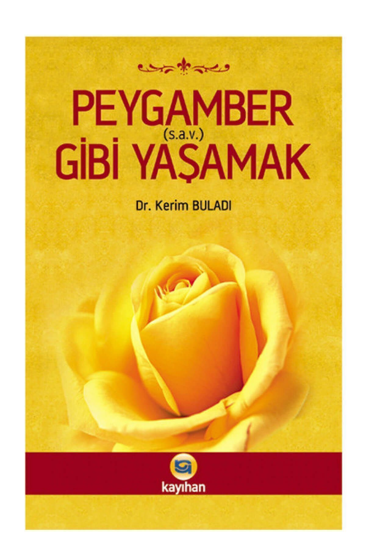 Kayıhan Yayınları Peygamber (s.a.v.) Gibi Yaşamak
