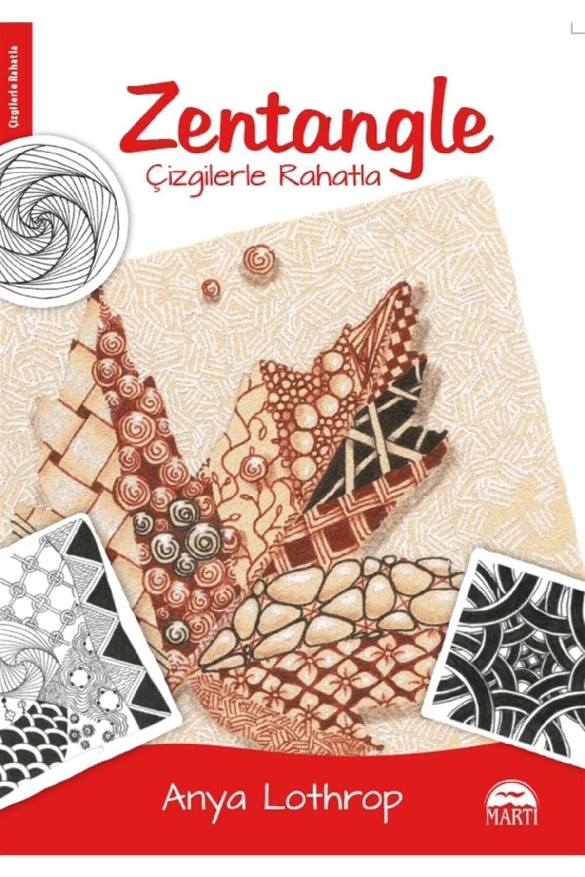 Zentangle - Çizgilerle Rahatla / Anya Lothrop / / 9786051862712