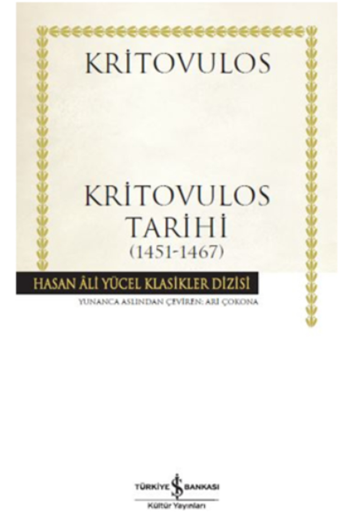 Türkiye İş Bankası Kültür Yayınları Kritovulos Tarihi (1451-1467) Fiyatı, Y...
