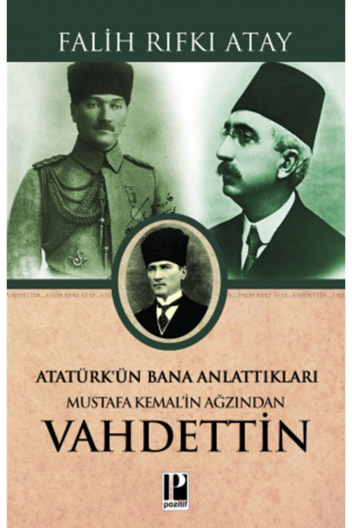 Pozitif Yayınları Mustafa Kemal’ın Ağzından Vahdettin