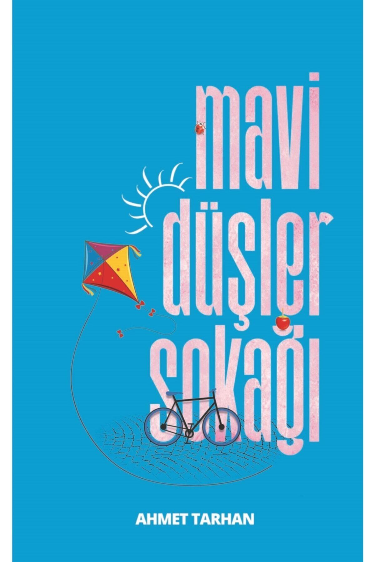 Mavi Düşler Sokağı - Ahmet Tarhan 9786057813695