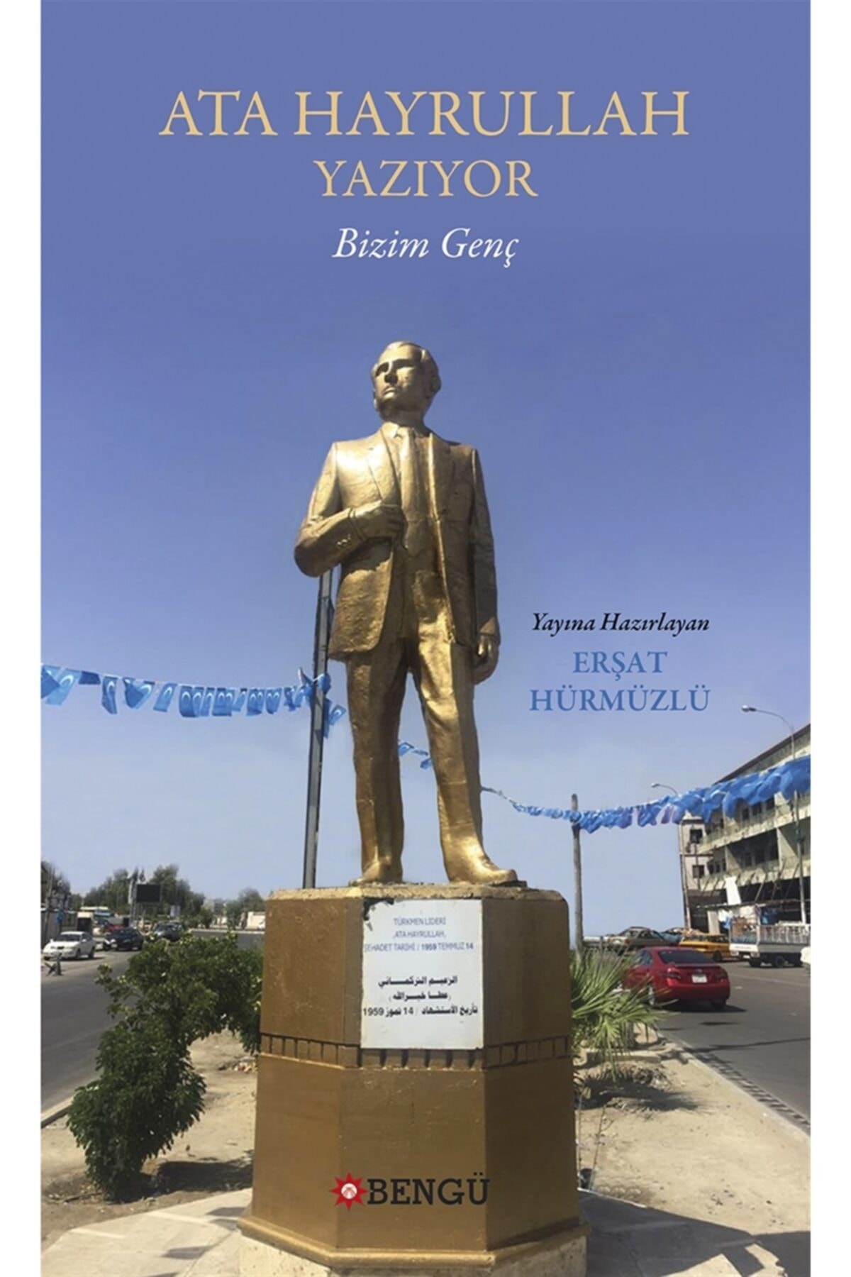 Ata Hayrullah Yazıyor - Erşat Hürmüzlü 9786057654571
