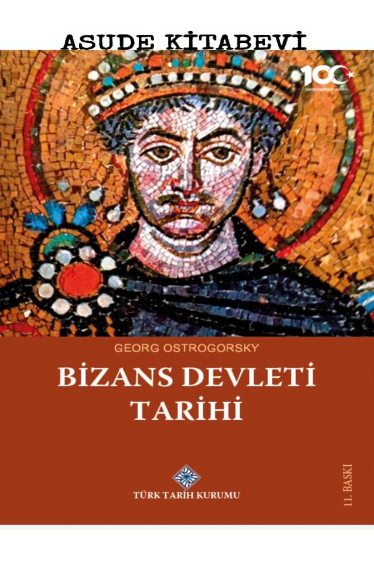 Türk Tarih Kurumu Yayınları Bizans Devleti Tarihi- Georg OSTROGOSRKY