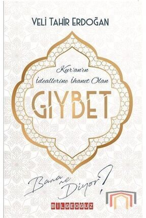 Bilgeoğuz Yayınları Kur'an'ın Ideallerine Ihanet Olan Gıybet Bana Ne Diyor?