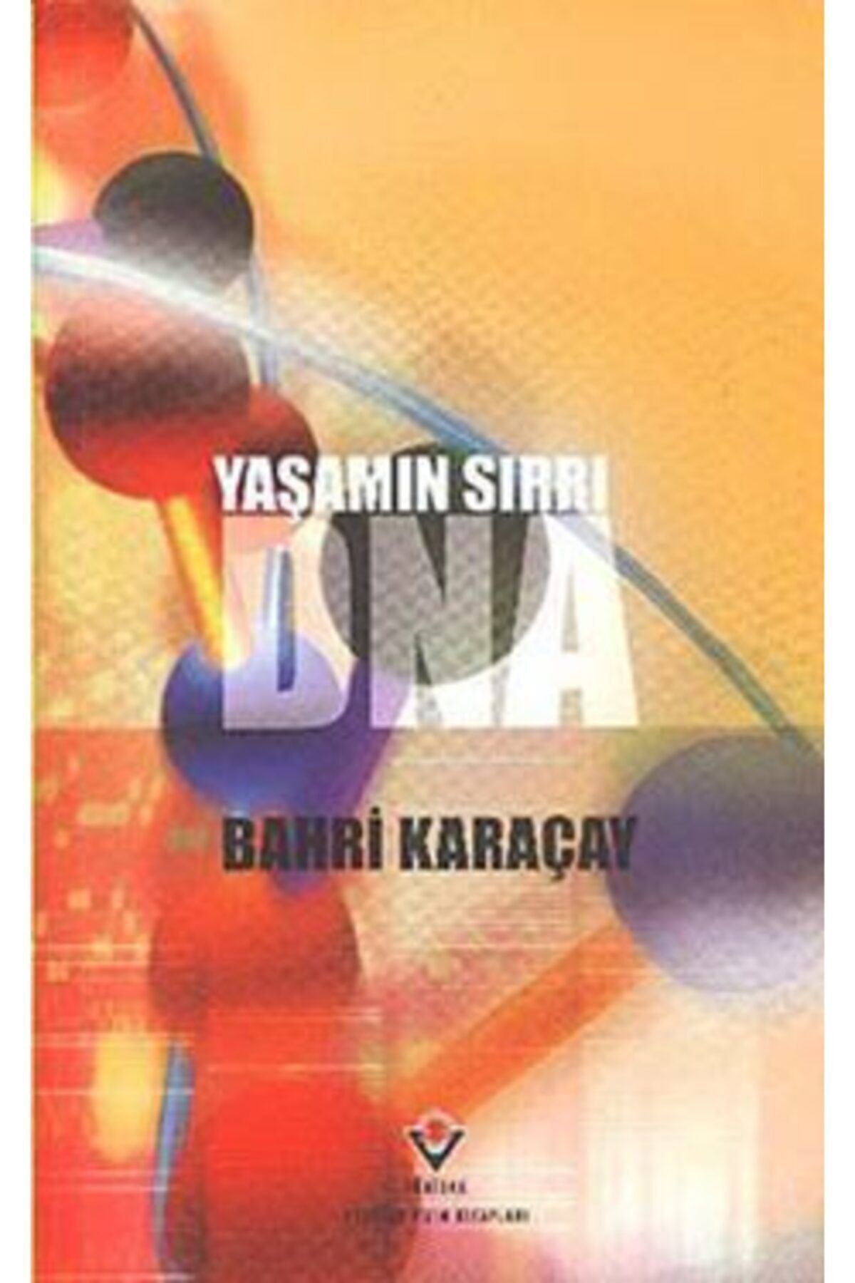 Tübitak Yayınları Yaşamın Sırrı Dna
