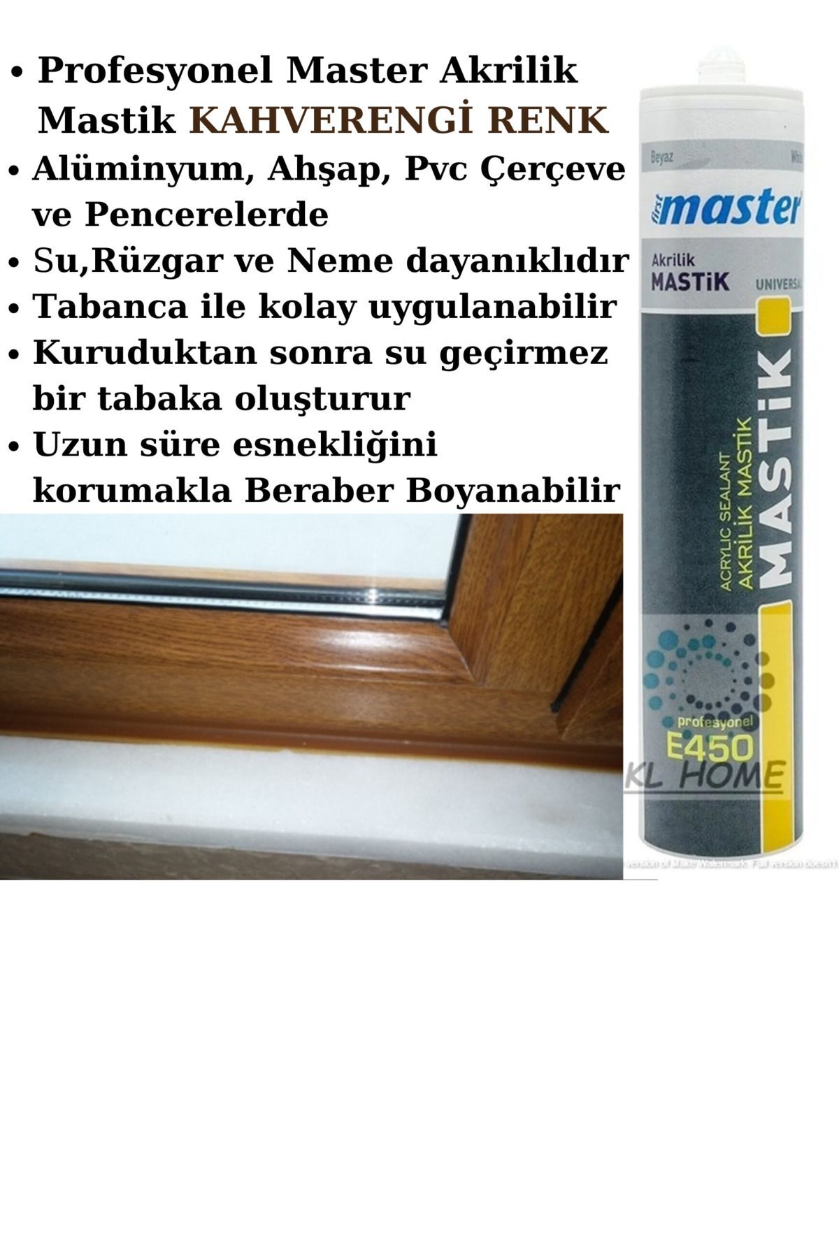 KL HOME Profesyonel Kalite Kahverengi Mastik Akrilik 450gr