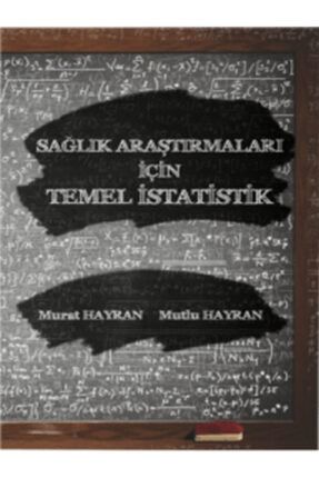 Sağlık Araştırmaları Için Temel Istatistik - Murat Hayran Mutlu Hayran 9786056219917