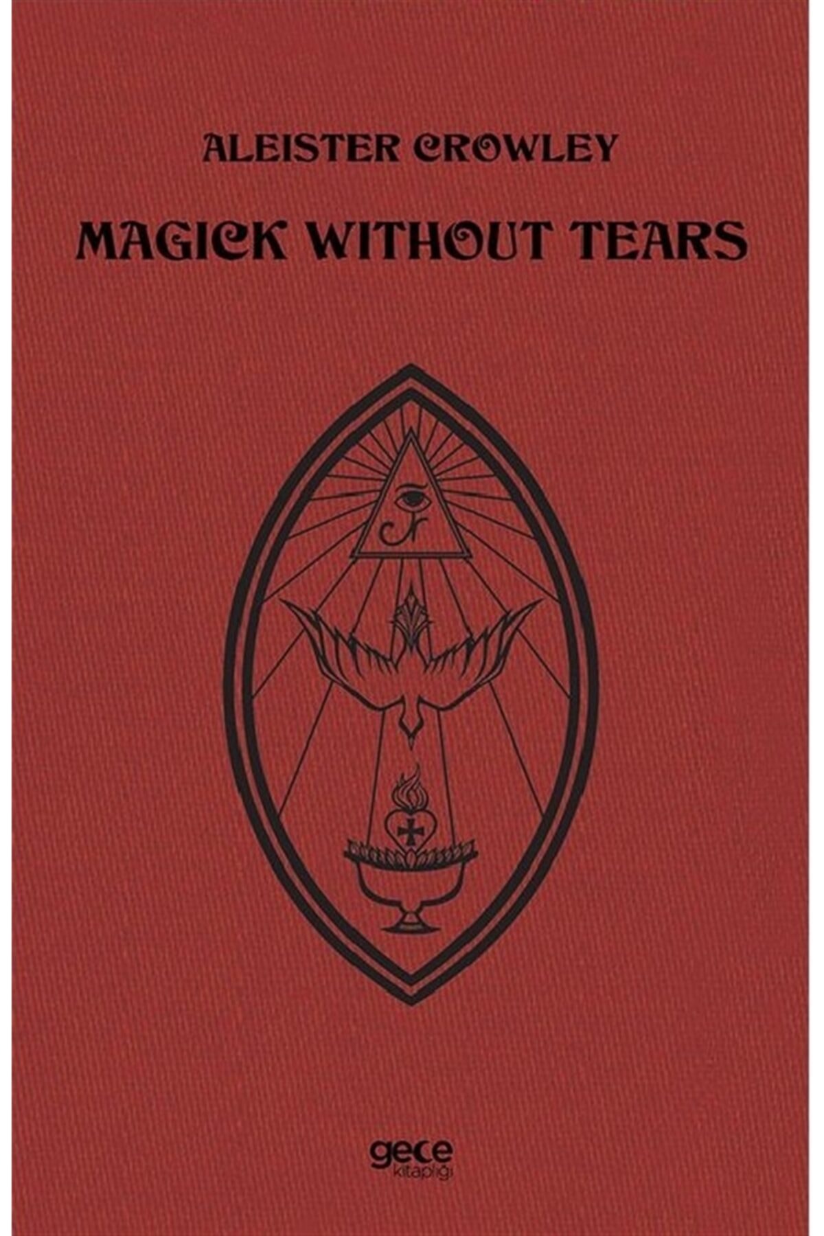 Gece Kitaplığı Magick Without Tears - - Aleister Crowley Kitabı
