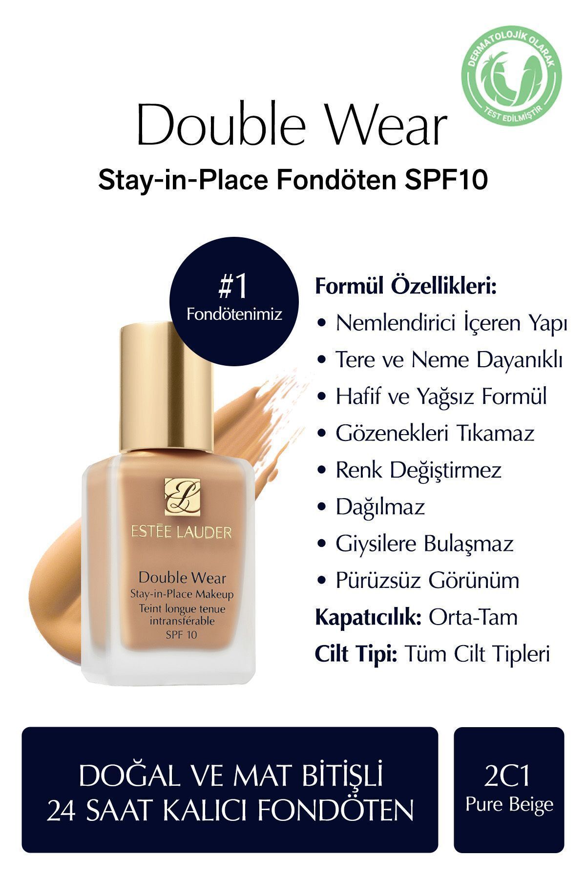 Doğal ve Mat Bitişli - Double Wear Stay-in-Place Fondöten SPF 10 ( 2C1 Pure Beige ) - 30 ml