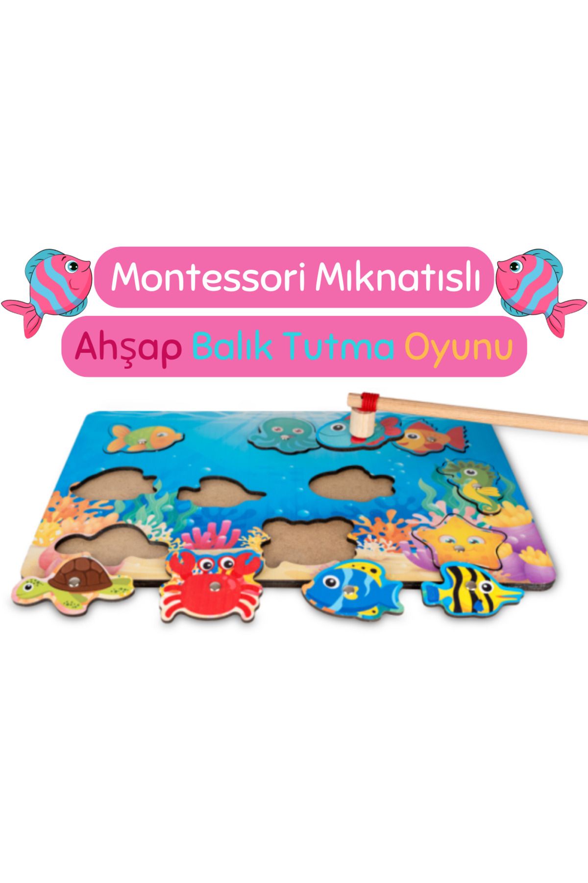 Montessori Mıknatıslı Ahşap Balık Tutma Oyunu / 1+ Yaş / Eğitici, Eğlenceli ve Güvenli Ahşap Puzzle