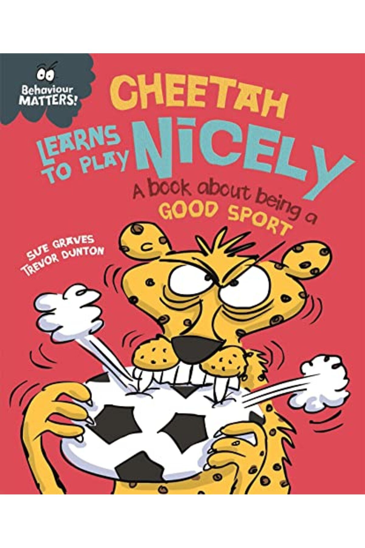 Hachette-Behaviour Matters Cheetah Learns To Play Nicely A Book About Being A Good Sport 1