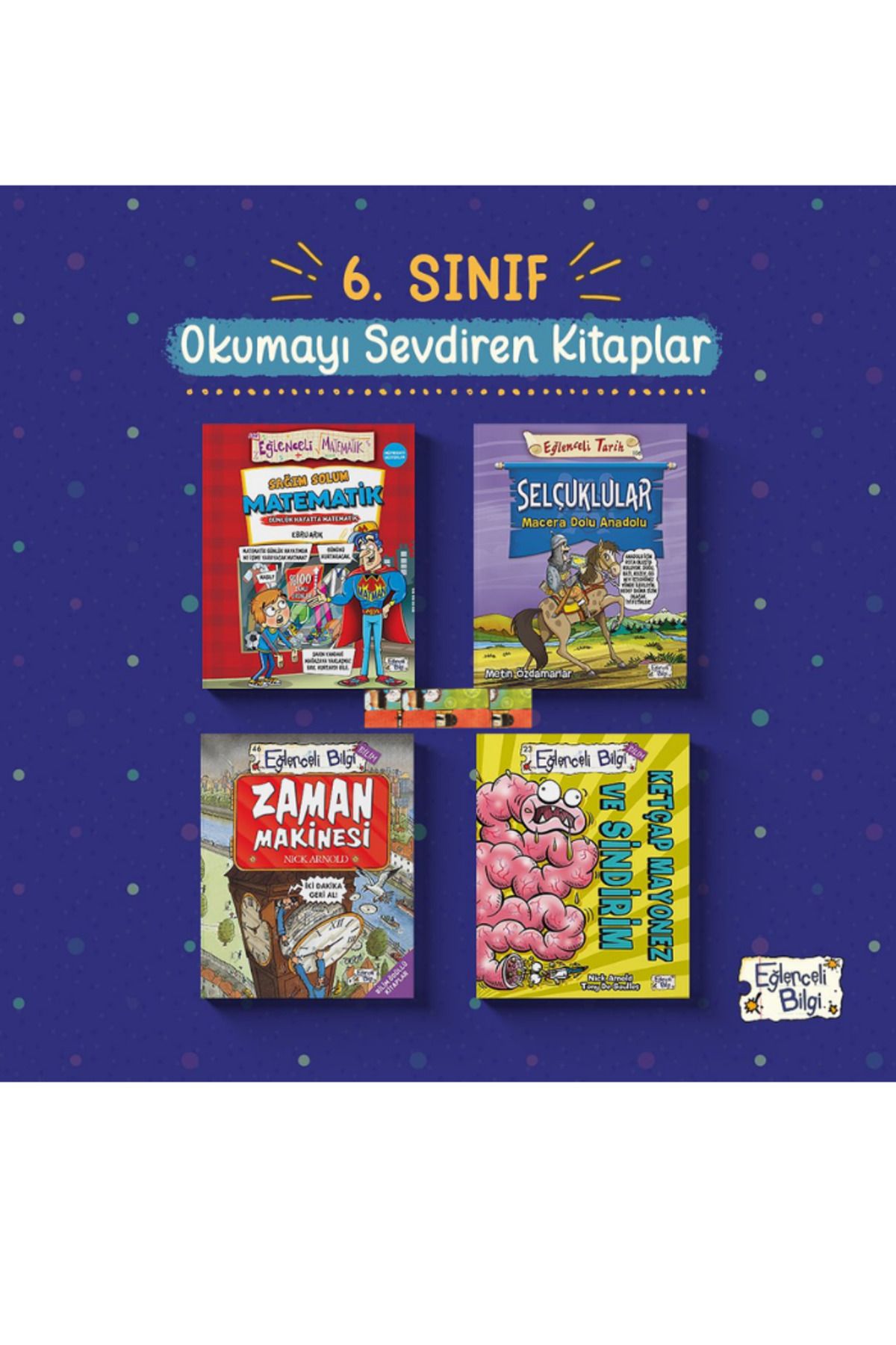 Eğlenceli Bilgi Yayınları 6.sınıf-Selçuklular,Zaman Makinesi ,Ketçap Mayonez Sindirim, Sağım Solum Matematik