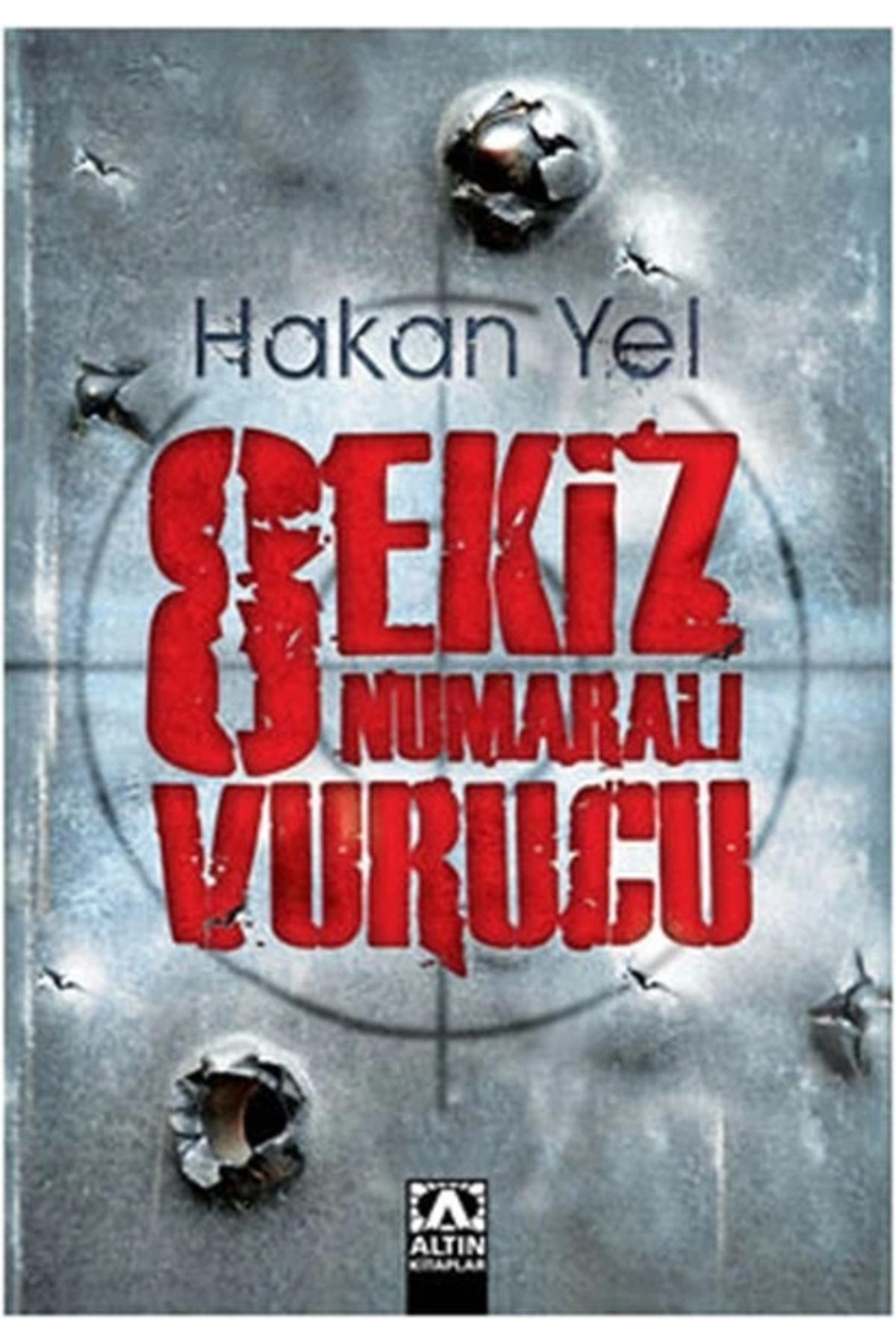 Sekiz Numaralı Vurucu / Hakan Yel / / 9789752113848