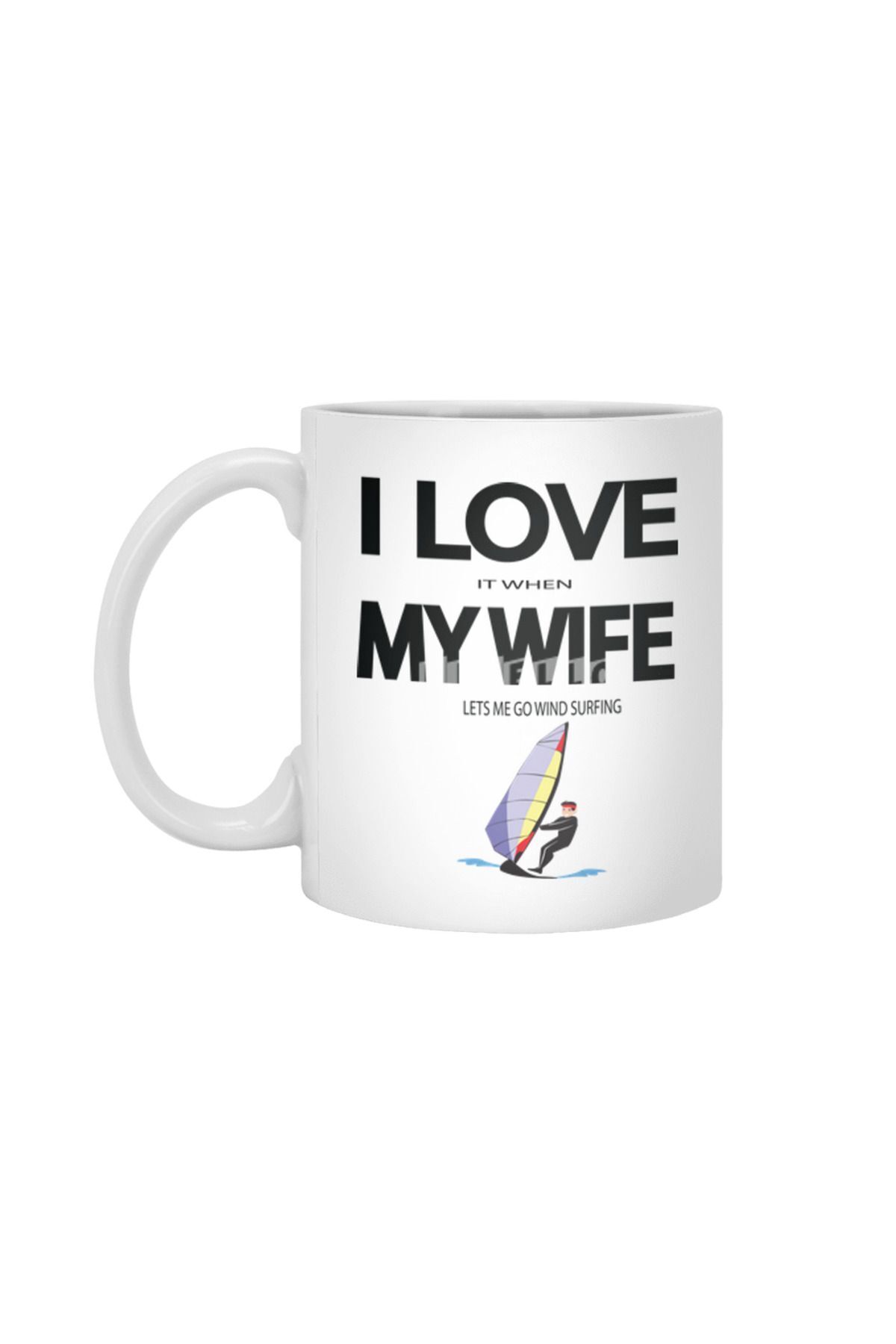 I Love it when my wife lets me go windsurfing White Mug