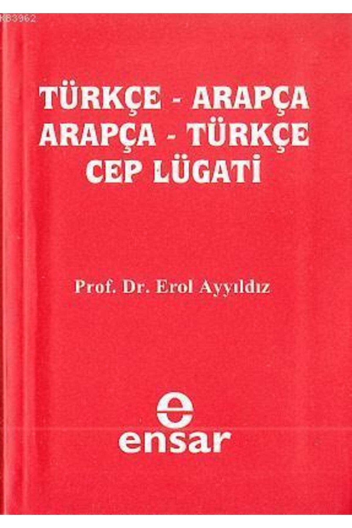 Ensar Neşriyat Türkçe - Arapça Cep Lügatı / Erol Ayyıldız / / 9789756794203