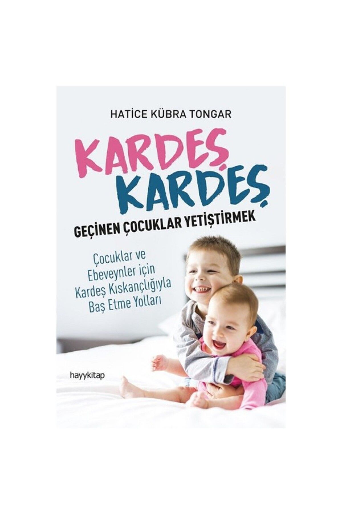 hayykitap Kardeş Kardeş Geçinen Çocuklar Yetiştirmek