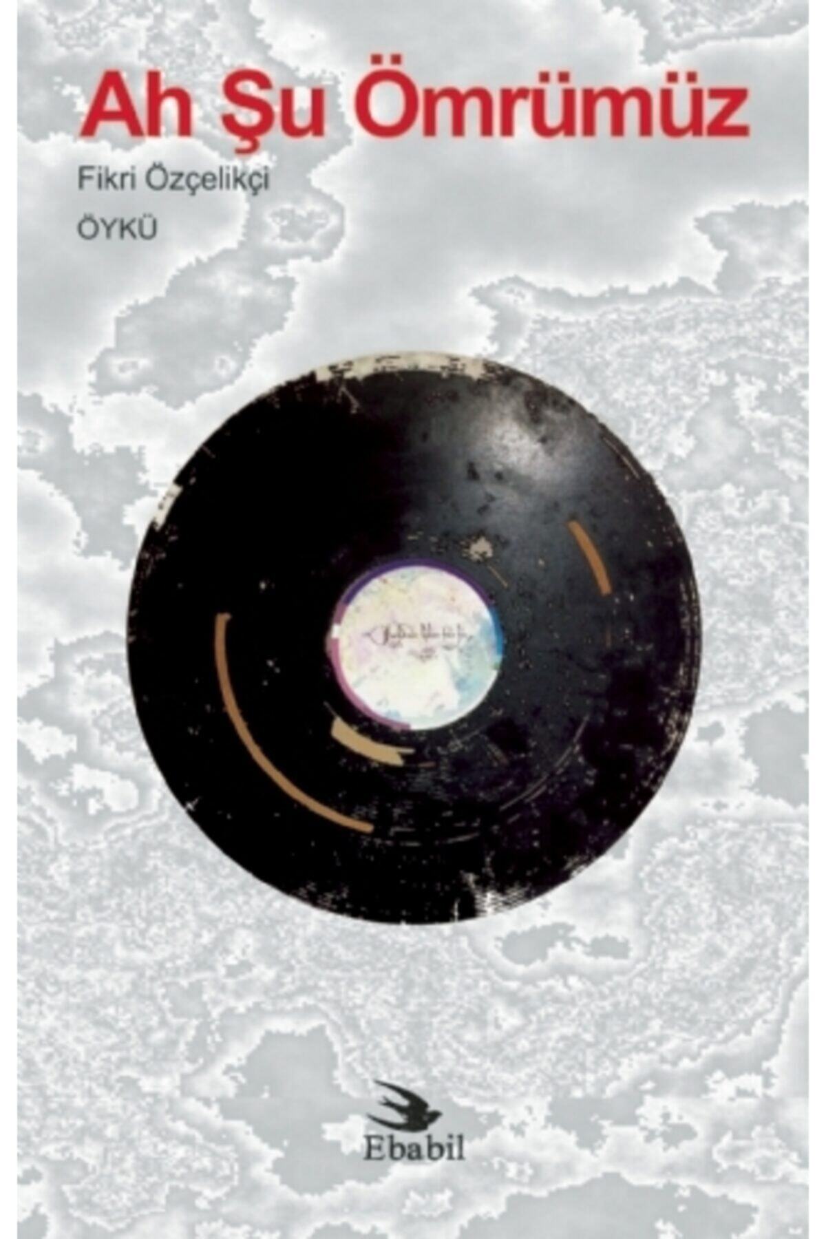 Ah Şu Ömrümüz (Öykü)
