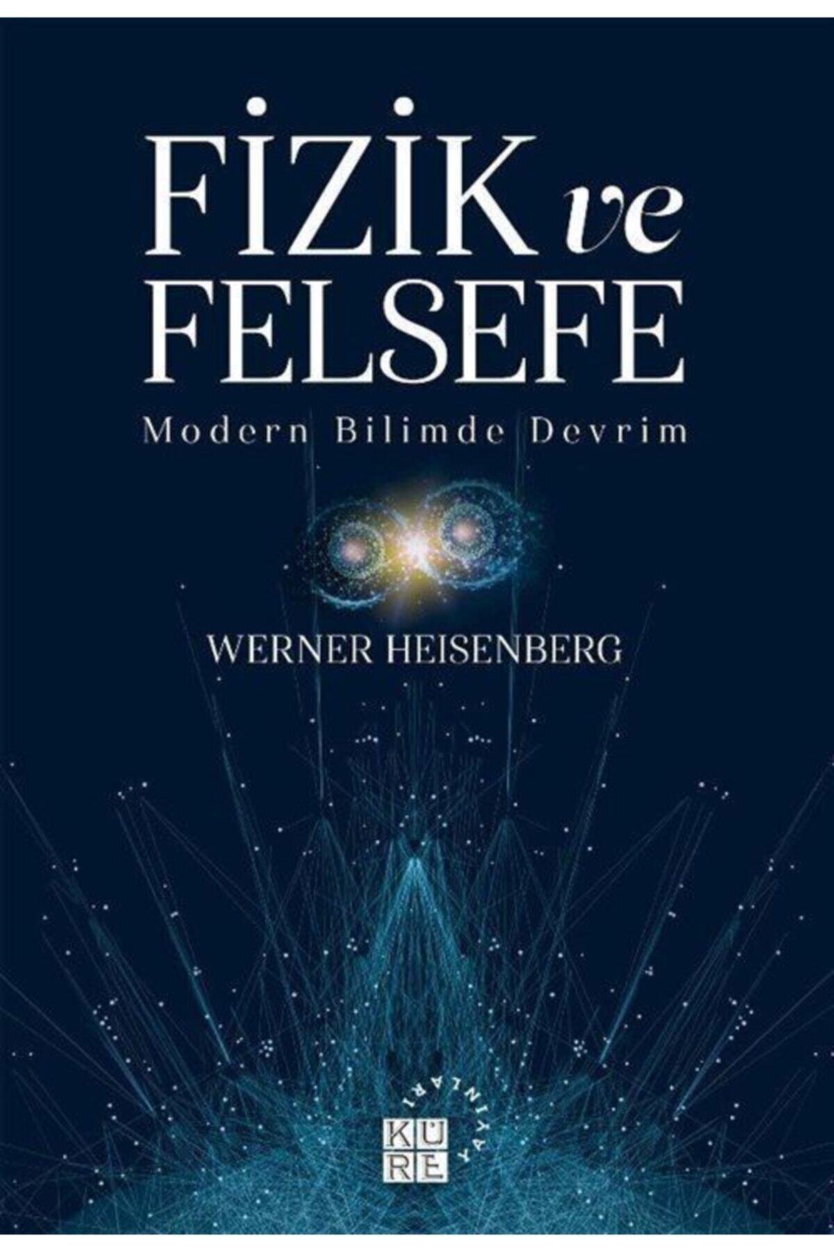 Genel Markalar Fizik Ve Felsefe Modern Bilimde Devrim - Küre Yayınları - Werner Heisenberg Kitabı