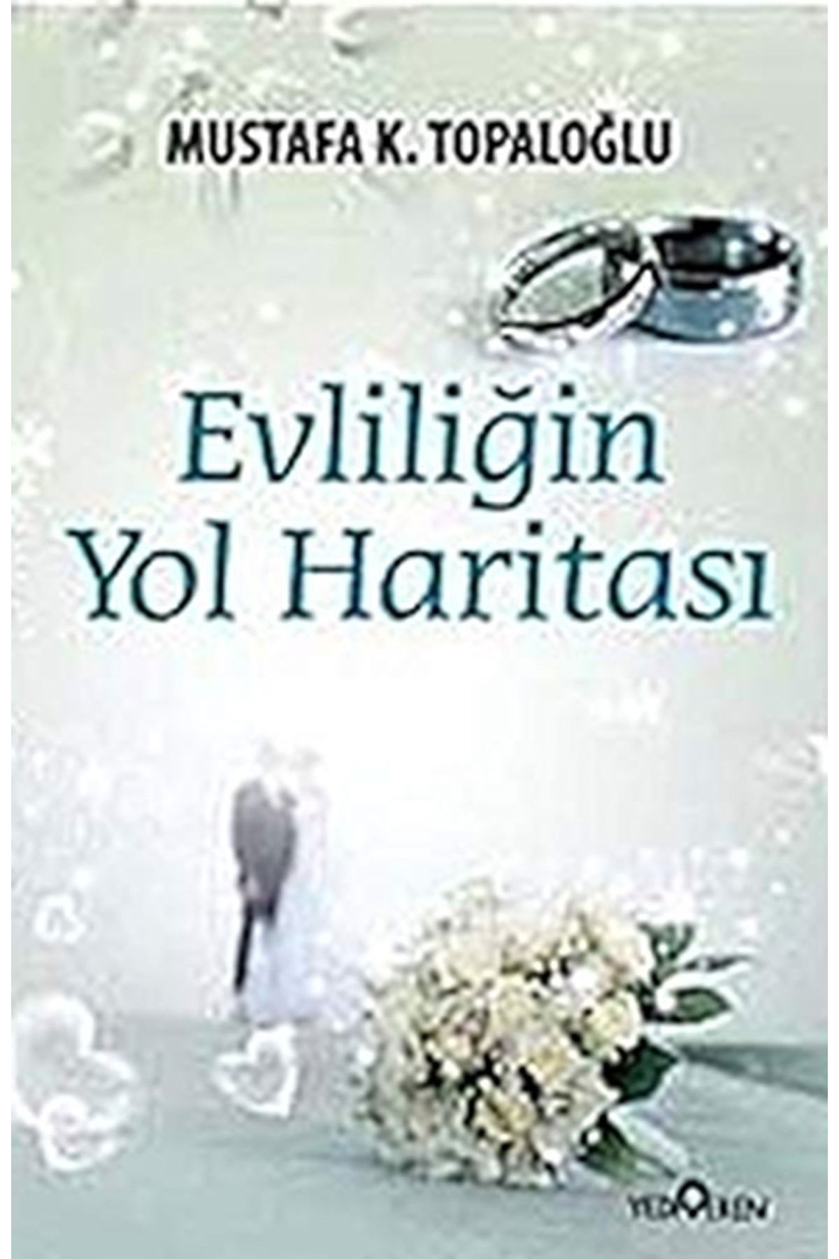 Papirüs Yayınevi Evliliğin Yol Haritası / Mustafa K. Topaloğlu