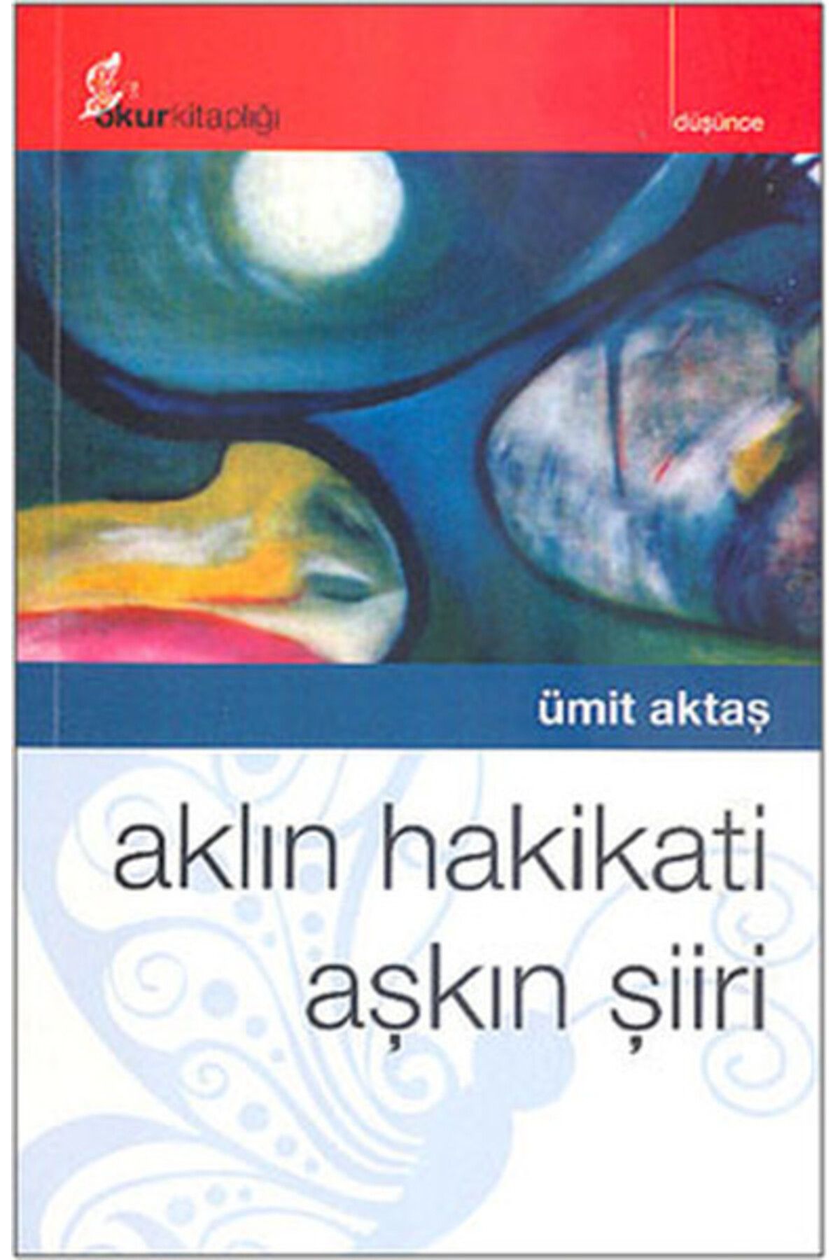 Karma Kitaplar Aklın Hakikati Aşkın Şiiri