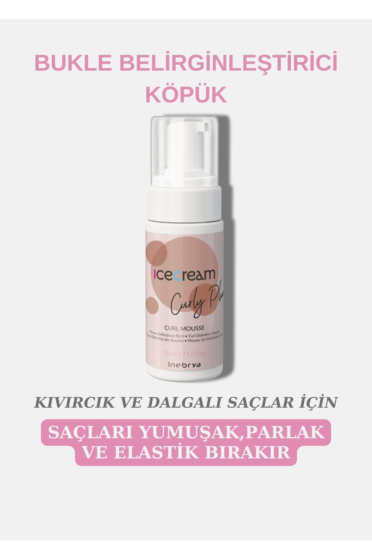 Inebrya Ice Cream Curly Plus Curl Mousse - Curly Plus Bukle Belirginlestirici Köpük 150 ml — 8008277263724